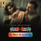 [18+] Desi Kisse-Na Umra Ki Seema Ho Part 2 (2024) S01 Hindi Ullu Hot Web Series