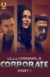 [18+] Corporate Part 1 (2024) S01 Hindi Ullu Hot Web Series