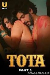 Tota Part 1 (2024) S01 Hindi Ullu Hot Web Series